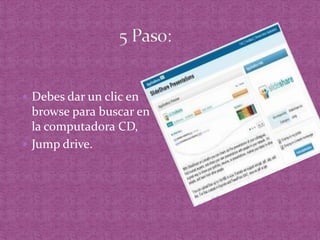 5 Paso:Debes dar un clic en browse para buscar en la computadora CD,Jump drive.                   
