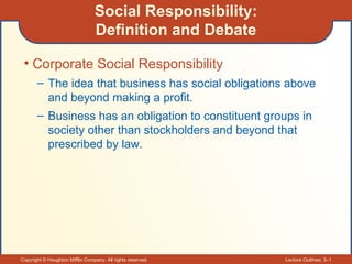 Social Responsibility: Definition and Debate ,[object Object],[object Object],[object Object]