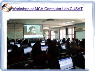 Workshop at MCA Computer Lab,CUSAT
 
