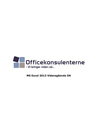 MS Excel 2013 Videregående DK

 