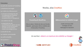 CreaNico
- Les performances et l’hébergement
Nicolas, alias CreaNico
PrestaShop & WordPress
- Mise en place / refonte de s...