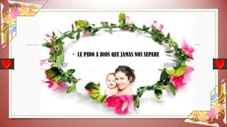 • LE PIDO A DIOS QUE JAMAS NOS SEPARE
KORY
 