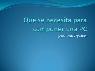 Joao León Zepahua
 