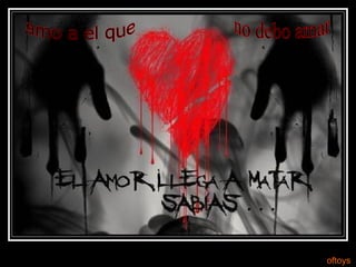 no debo amar amo a el que oftoys