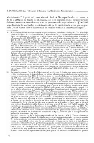 A. HUERCO LORA.: Las Pretensiones de Condena en el Contencioso-Administrativo _
administrativa". A partir del conocido artículo de A. NIETO publicado en el número
37 de la RAP, no ha dejado de afirmarse, con o sin cautelas, que el carácter revisor
del recurso contencioso-administrativo tal y como estaba regulado en la LJCA/1956
impedía atajar la inactividad administrativa ilegal (o inactividad a secas, puesto que
para GÓivlEZ PUENTE sólo es inactividad en sentido estricto la inactividad ilegal)32.
31. Sobre la inactividad administrativa se ha producido una abundante bibliografía. Vid. el trabajo
pionero de NIETO, A.: «La inactividad de la Administración y el recurso contencioso-administra-
tivo», cit., así como su revisión en «La inactividad material de la Administración: veinticinco
arios después», DA, 208 (1986), pgs. 11-64 [así como los demás trabajos publicados en número
208 de DA (1986)]; COCA VITA, E.: «Revisión jurisdiccional de la inactividad material de la
Administración», REDA, 17 (1978), pgs. 290-300; TORNOS MAS, J Joaquín: «La situación actual»,
cit., pg. 113; GAllALDóN LÓPEZ,J: «La defensajurisdiceional del administrado frente a la inactivi-
dad de la Administración», en Administración local y Administración de justicia. Madrid, 1977,
pgs. 263-315; GARRIDO FALLA, F.: «La vía de hecho y la inactividad de la Administración», en
Anales de la Academia de[urisprudencia y Legislacion, 26 (1996), pgs. 15-24; «El objeto del recurso
contencioso-administrativo: actos impugnables y pretensiones», en GONZALEZ. Pf:REZ, J (Dir.):
Tribuna sobre la reforma de la jurisdicción contencioso-administrativa, Academia de Ciencias Morales
y Políticas. Madrid, 1997, pgs. 99-112; QUINTANA LóPEZ, T.: «La inactividad de la Administración
como acto administrativo tácito», PJ, 36 (1994), pgs. 415-418; PARE/O ALFONSO, L.: «La garantía
judicial», cit.; RIBERA RODRÍGUEZ, T.: «La defensa frente a la inactividad y la vía de hecho admi-
nistrativas en el Anteproyecto de la Ley de la Jurisdicción Contencioso-Administrativa de 16
de enero de 1995», Actualidad Administratioa, 1995, pgs. 455-469; RODRÍGUI':Z DE SANTIAGO, J
Mª: «Otro embate contra el carácter revisor: el recurso contencioso-administrativo ante el
incumplimiento por el Jurado Provincial de Expropiación de la obligación de fijar el justipre-
cio en plazo (STC 136/1995, de 25 de septiembre [RTC 1995, 136]»>, RAP, 139 (1996), pgs.
221-236.
32. Así, para SANTAMARÍA PASTOR, J: «Veinticinco arios», cit., uno de los inconvenientes del carácter
revisor era justamente la imposibilidad de utilizar el contencioso-administrativo para luchar
contra la inactividad (pg. 136). S. GONzAu:z-V,RAS es rotundo al afirmar en La jurisdicción, cit.,
pg. 254, que «en nuestro Derecho español no se admiten pretensiones de omisión o realiza-
ción o superación (sino sólo indemnizatorias) frente a simples actuaciones, frente al caso
alemán». Tal vez sería más exacto decir que, aunque sí se admiten estas pretensiones, no
existen (o no existían en ese momento) vías útiles para obtener la ejecución de las Sentencias
de condena que estiman esas pretensiones, por lo que se acaba llegando a sustituir su ejecu-
ción en especie por una indemnización. Más adelante añade que «en el Derecho espariol (oo.)
no se admite el acceso a la Jurisdicción Contencioso-Administrativa de pretensiones frente a
simples actuaciones» (pg. 257, nota 192). En Problemas procesates, cit., pgs. 30-31, sostiene que
las sentencias de condena frente a la Administración que dictan, a veces, los tribunales conten-
ciosos, <<110 valen para nada», puesto que no se producen en el marco de una acción presracio-
nal, y por lo tanto son «justicia del caso concreto». Los autores que han estudiado la inactividad
han ido a veces más lejos que A. NIETO, pues éste sostenía que «la Sentencia de! Tribunal no
se limita en este sistema a la anulación ideal del acto administrativo provocado, sino a la
conformación de la relación jurídica que sea conforme a derecho, y, en su caso, se dictará
una orden a la Administración. Esta es la técnica general de! art. 113 VwGO alemán y la
regulada con gran acierto en España por la nueva LJCA» «<La inactividad», cit., pg. 118). Por
su parte, M. GÓMEZ PUENTE afirma en La inactividad administrativa, cit., pg. 136, que en la LJCA/
1956 sólo se admitían en el contencioso-administrativo las pretensiones anulatorias, aunque
después, al estudiar los proyectos de reforma de la LJCA, reconoce que sí eran posibles las
sentencias de condena (pg. 203).
Yi} en e! contexto de los trabajos preparatorios de la vigente LJCA, J TORIOS afirma en
«Ambito, extensión y límites de la jurisdicción contencioso-administrativa», en La reforma de la
Ley de la jurisdicción contencioso-administratioa. Barcelona, 1995, pg. 36, que el nuevo recurso
contra la inactividad «cubre una de las tradicionales críticas que se hacía a la jurisdicción
contencioso-administrativa, ya que la misma permitía anular los actos administrativos pero no
permitía dar satisfacción a este tipo de pretensiones». Una postura más ambigua es la de
GARCÍA Pf:REZ, M.: «El objeto de! proceso», cit., para quien la Exposición de Motivos de la
LJCA/1956 era muy abierta sobre el ámbito del recurso, que la doctrina intentó convertir el
proceso en un auténtico proceso subjetivo, pero que se encontraron con el obstáculo, puesto
174
 