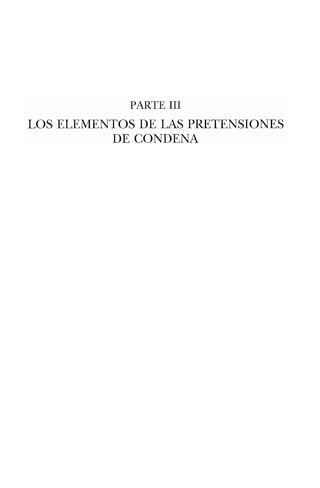 PARTE III
LOS ELEMENTOS DE LAS PRETENSIONES
DE CONDENA
 