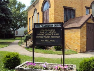 First Presbyterian Church in Lorain, Ohio.
 