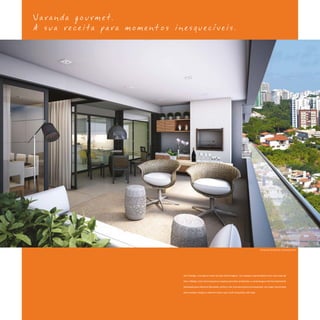 Perspectiva ilustrada da varanda gourmet




No L’orange, o terraço é maior do que você imagina. Um espaço surpreendente com uma vista de

tirar o fôlego. Com churrasqueira e espaço para dois ambientes, a varanda gourmet foi totalmente

planejada para oferecer liberdade, estilo e criar uma atmosfera incomparável. Um lugar memorável

para receber amigos e admirar tudo o que você conquistou até hoje.
 