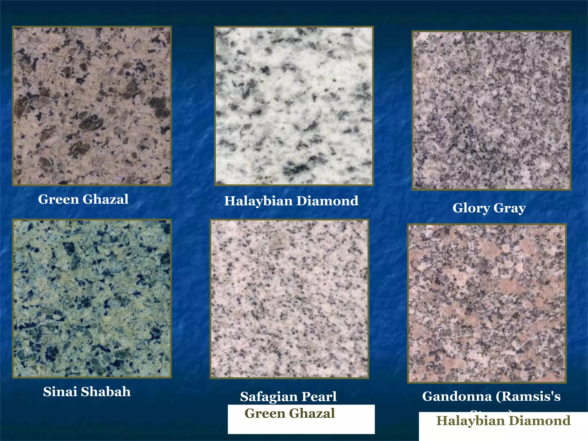 Green Ghazal Halaybian Diamond Green Ghazal Halaybian Diamond Glory Gray Sinai Shabah Safagian Pearl Gandonna (Ramsis's Stone) 