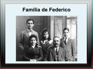 Familia de FedericoFamilia de Federico
 