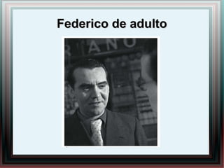 Federico de adultoFederico de adulto
 