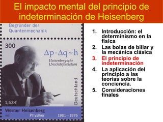 El impacto mental del principio de indeterminación de Heisenberg | PPT