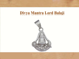 Divya Mantra Lord Balaji
 