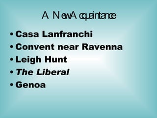 A New Acquaintance  Casa Lanfranchi  Convent near Ravenna  Leigh Hunt The Liberal Genoa  