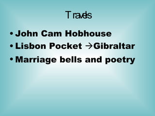 Travels John Cam Hobhouse Lisbon Pocket   Gibraltar   Marriage bells and poetry   