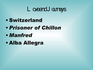 Love and Journeys  Switzerland Prisoner of Chillon Manfred Alba Allegra 