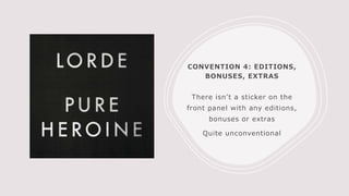 CONVENTION 4: EDITIONS,
BONUSES, EXTRAS
There isn’t a sticker on the
front panel with any editions,
bonuses or extras
Quite unconventional
 