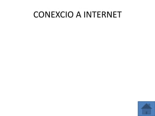 CONEXCIO A INTERNET
 