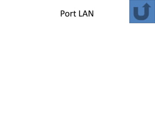 Port LAN
 