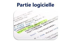 Partie logicielle
 