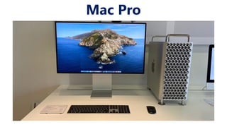 Mac Pro
 
