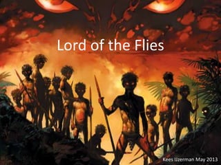 Lord of the Flies
Kees IJzerman May 2013
 