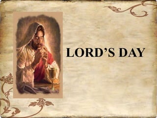 LORD’S DAY
 