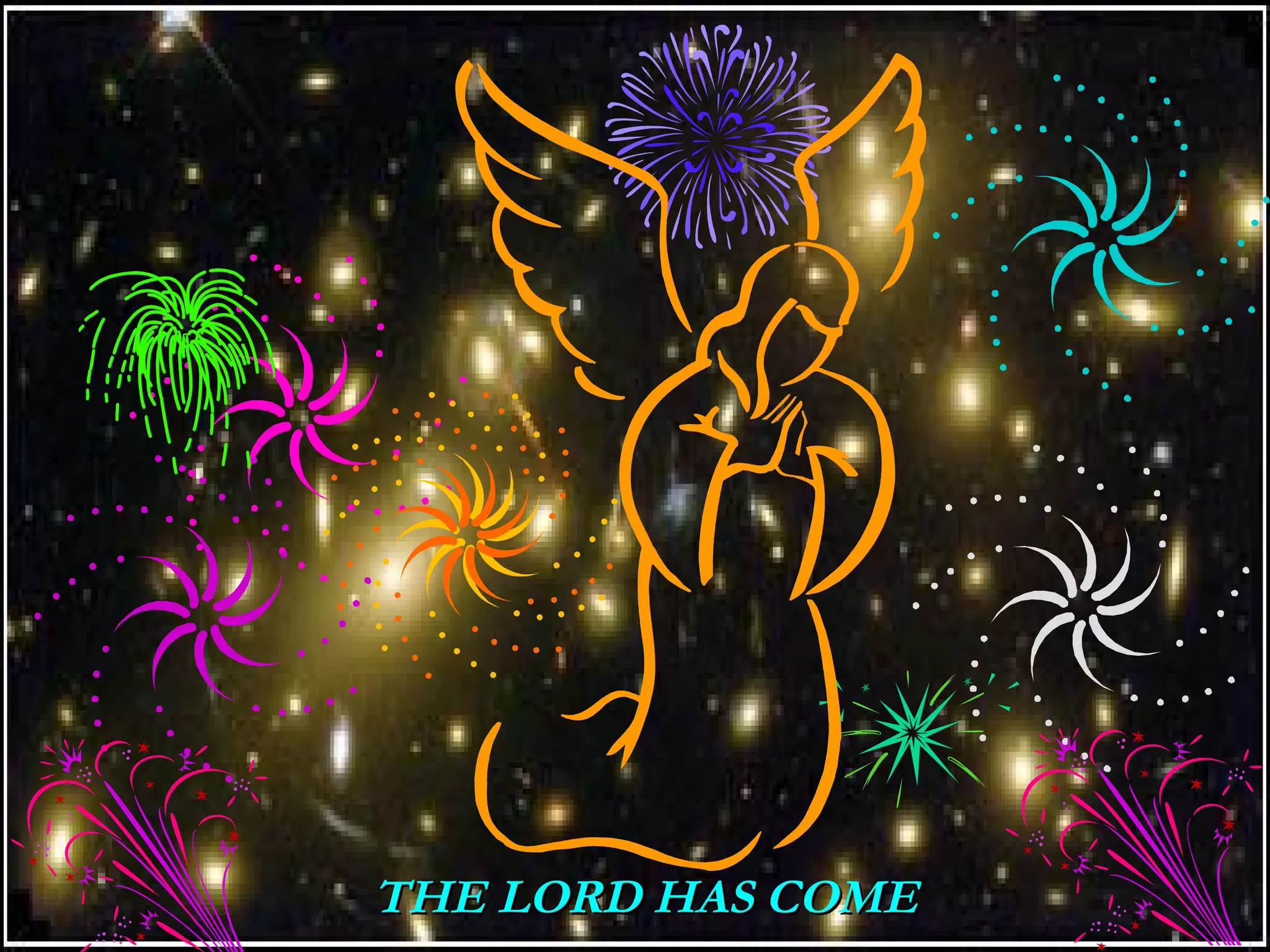 THE LORD HAS COMETHE LORD HAS COME
 