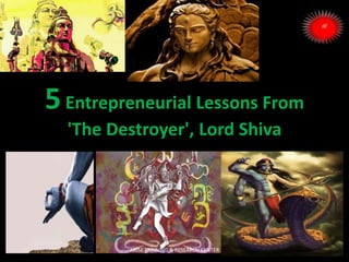 5Entrepreneurial Lessons From
'The Destroyer', Lord Shiva
ARISE TRAINING & RESEARCH CENTER
 