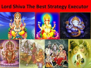 Lord Shiva The Best Strategy Executor
 