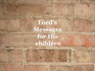 Lord's
Messages
 for His
children
 