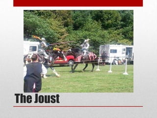 The Joust

 