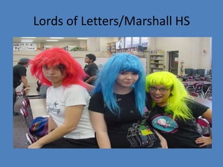 Lords of Letters/Marshall HS
 