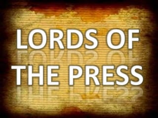 LORDS OF THE PRESS 