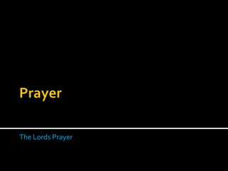 Prayer  The Lords Prayer 