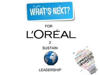 FOR
2
SUSTAIN
LEADERSHIP
 