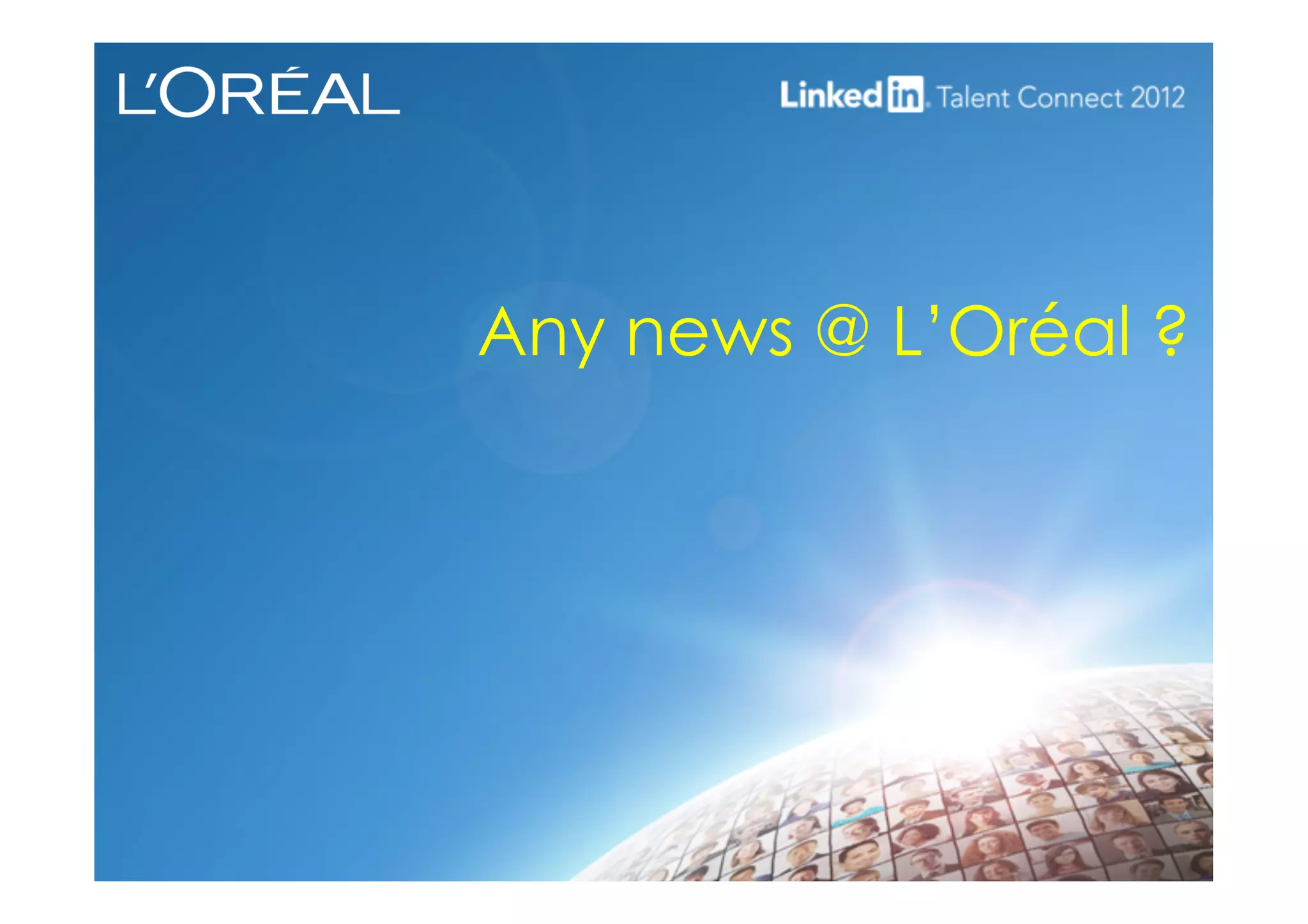 Any news @ L’Oréal ?
 