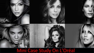 Mini Case Study On L'Oréal
 