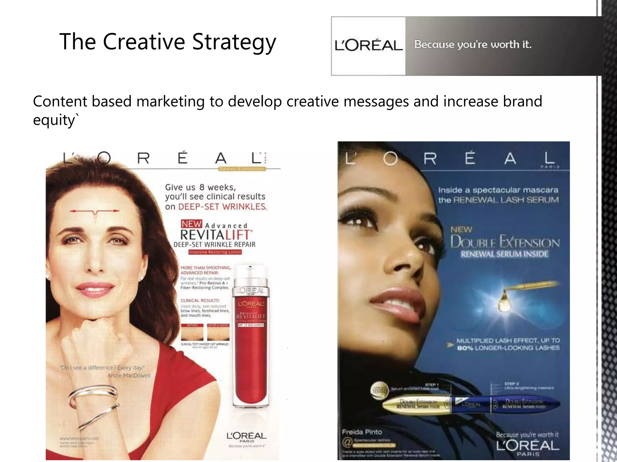 The Creative Strategy
Content based marketing to develop creative messages and increase brand
equity
 