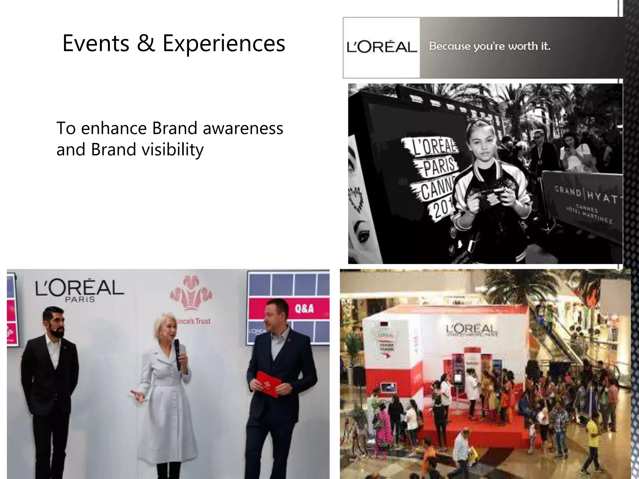 Events & Experiences
To enhance Brand awareness and Brand visibility
 