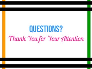 QUESTIONS?
Thank You for Your Attention
 