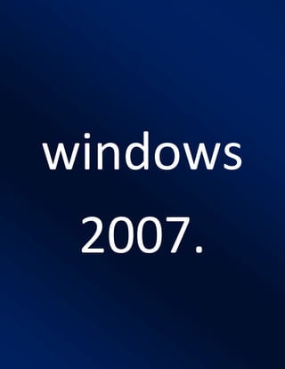 windows
2007.
 