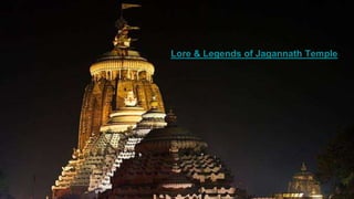 Lore & Legends of Jagannath Temple
 