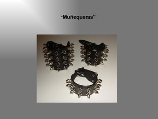 " Muñequeras"                                                                                                                                                     