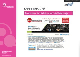 SMM + EMAIL MKT Promover la distribución del Mensaje Social Media +eMail Marketing Social Media +eMail Marketing Junio 2010 www.LorenaAmarante.com 