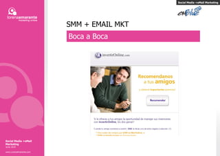 SMM + EMAIL MKT Boca a Boca Social Media +eMail Marketing Social Media +eMail Marketing Junio 2010 www.LorenaAmarante.com 