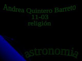 astronomia Andrea Quintero Barreto 11-03 religión 