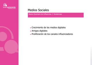 Medios SocialesNuevo Escenario de Influencias. 3 Tendencias: Crecimiento de los medios digitales