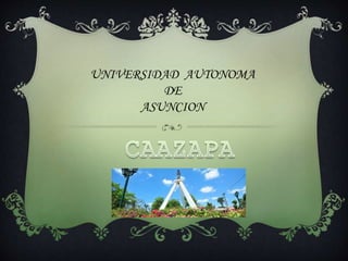 UNIVERSIDAD AUTONOMA 
DE 
ASUNCION 
 