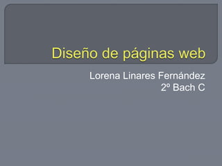 Lorena Linares Fernández
2º Bach C
 